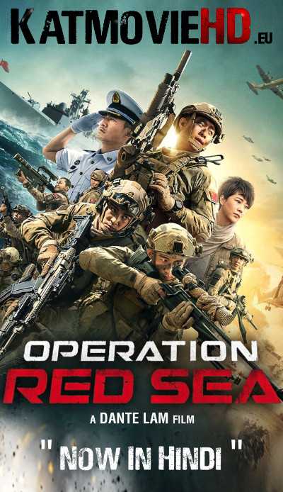 Operation Red Sea (2018) BluRay 480p 720p 1080p Dual Audio (Hindi + Chinese) Esubs .