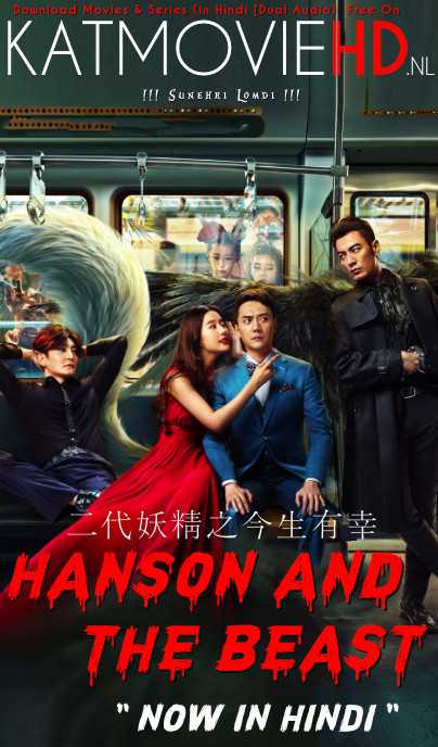 Hanson and the Beast (2017) Dual Audio (Hindi Dubbed + Chinese) | Sunehri Lomdi [Web-DL 480p & 720p]